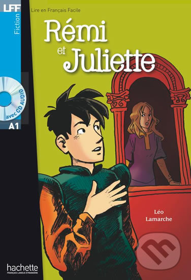 Levně LFF A1: Rémi et Juliette + CD audio - Léo Lamarche - kniha z kategorie Beletria