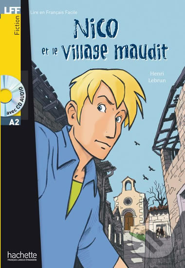 Levně LFF A2: Nico et le Village Maudit + CD audio - Henri Lebrun - kniha z kategorie Jazykové učebnice a slovníky