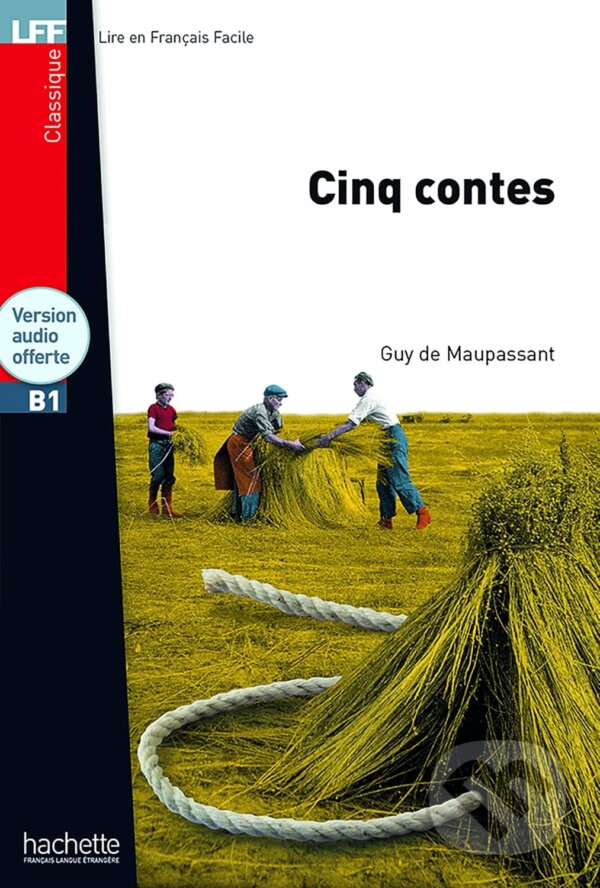 Levně LFF B1: Cinq contes + with audio download - Guy de Maupassant - kniha z kategorie Jazykové učebnice a slovníky