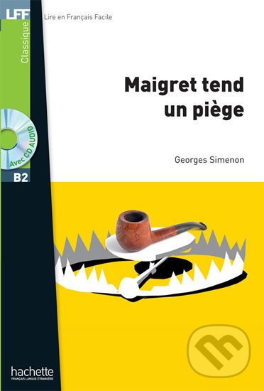 Levně LFF B2: Maigret tend un piege + CD Mp3 - Georges Simenon - kniha z kategorie Jazykové učebnice a slovníky