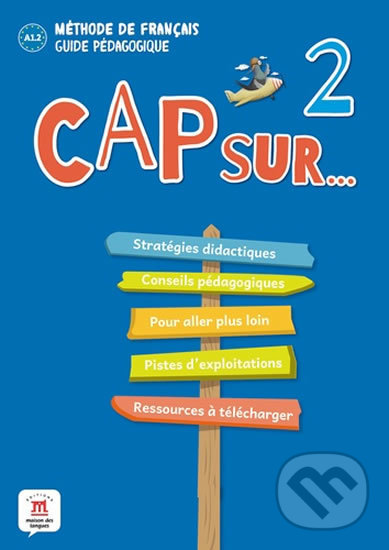 Levně Cap Sur 2 (A1.2) – Guide pédagogique - kniha z kategorie Jazykové učebnice a slovníky