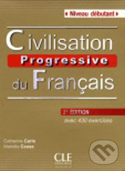 Levně Civilisation progressive du francais: Débutant Livre + CD audio, 2ed - kniha z kategorie Jazykové učebnice a slovníky