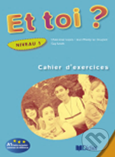Levně Et toi? 1/A1 Cahier d´exercices - kniha z kategorie Jazykové učebnice a slovníky