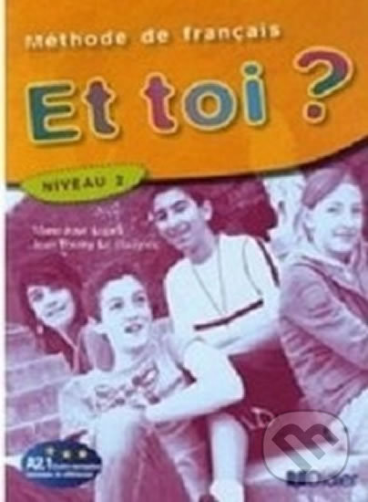 Levně Et toi? 2/A2.1 Livre de l´éleve - kniha z kategorie Jazykové učebnice a slovníky