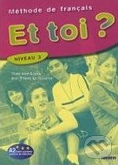 Levně Et toi? 3/A2 Livre de l´éleve - kniha z kategorie Jazykové učebnice a slovníky