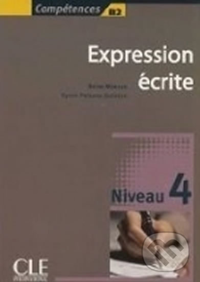 Expression ecrite 4 B2 - Sylvie Poisson, Cle International, 2008