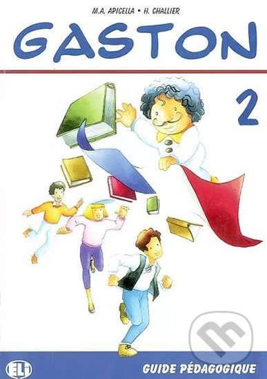 Levně Gaston 2: Guide pédagogique - H. Challier, A.M. Apicella - kniha z kategorie Jazykové učebnice a slovníky