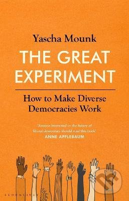 Kniha: The Great Experiment (Mounk Yascha Mounk). Bloomsbury, 2022