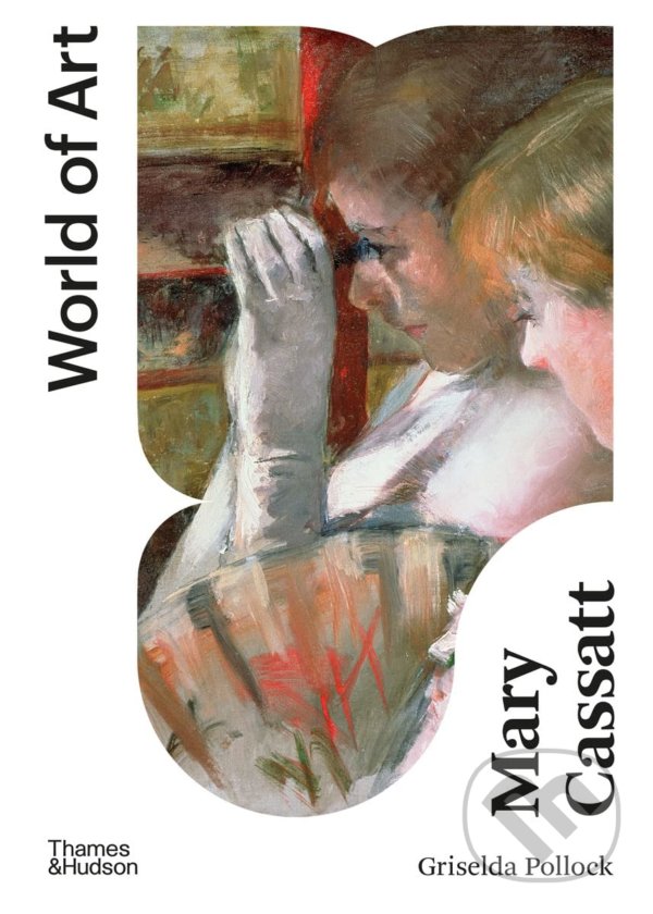 Levně Mary Cassatt - Griselda Pollock - kniha z kategorie Umenie, dizajn a architektúra