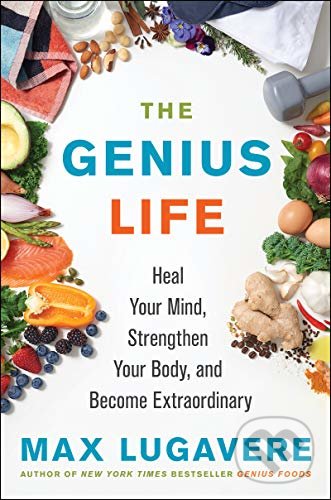 Levně The Genius Life (Heal Your Mind, Strengthen Your Body, and Become Extraordinary) - kniha z kategorie Zdravie a životný štýl