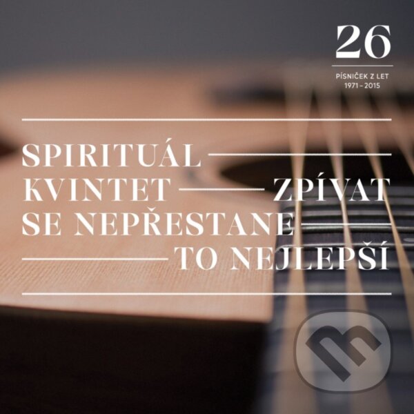 Levně Spirituál kvintet: Zpívat se nepřestane / To nejlepší