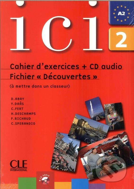 Kniha Ici 2/A2 Cahier d´exercices + CD Fichier "Dsécouvertes"