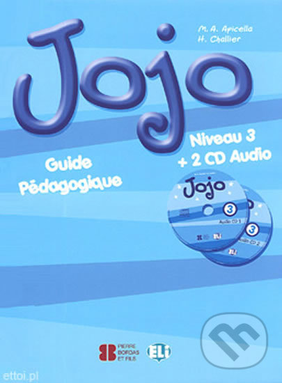 Jojo 3: Guide pédagogique + CD Audio - H. Challier, M.A. Apicella, Eli, 2012