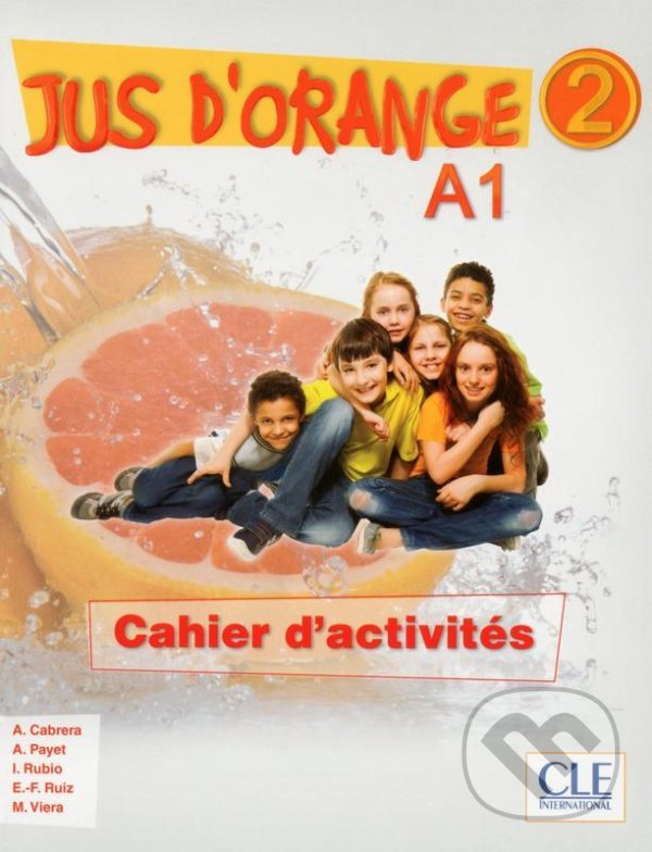 Levně Jus d´orange 2 - Niveau A1 - Cahier d’activités - Adrian Cabrera - kniha z kategorie Jazykové učebnice a slovníky
