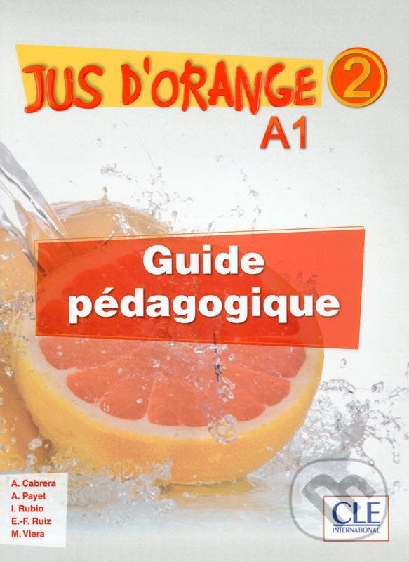 Kniha Jus d´orange 2 - Niveau A1 - Guide pédagogique