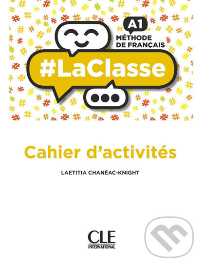 Levně LaClasse A1: Cahier d´activités - Laetitia Chanéac-Knight - kniha z kategorie Jazykové učebnice a slovníky