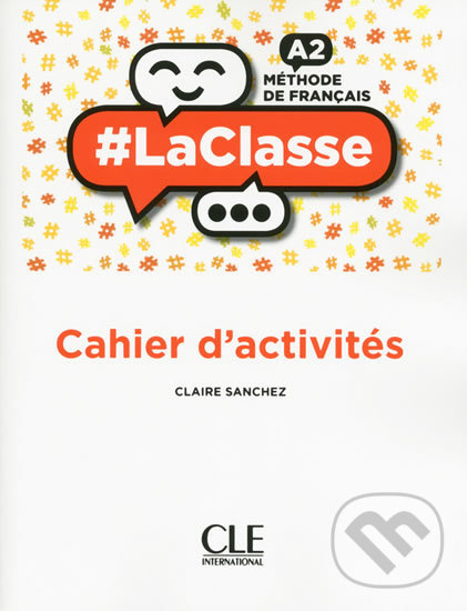 Levně LaClasse A2: Cahier d´activités - Claire Sanchez - kniha z kategorie Jazykové učebnice a slovníky