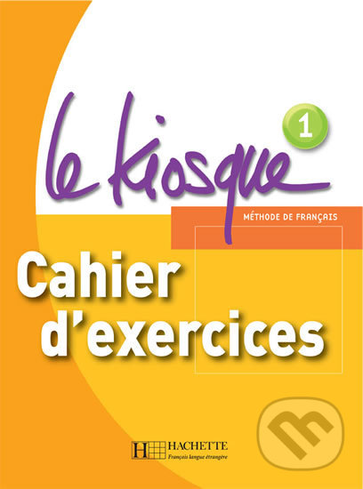 Levně Le Kiosque 1: Cahier d´exercices - Fabienne Gallon - kniha z kategorie Jazykové učebnice a slovníky