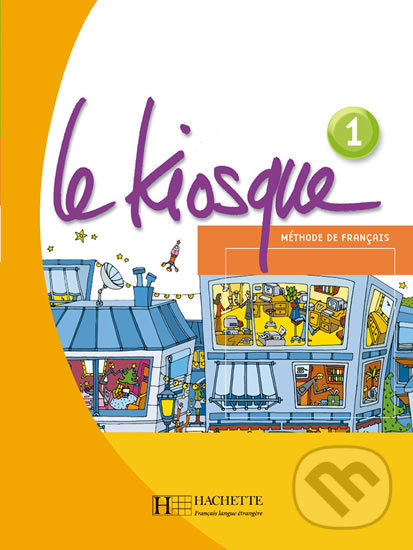 Levně Le Kiosque 1: Livre d´éleve - Fabienne Gallon - kniha z kategorie Jazykové učebnice a slovníky
