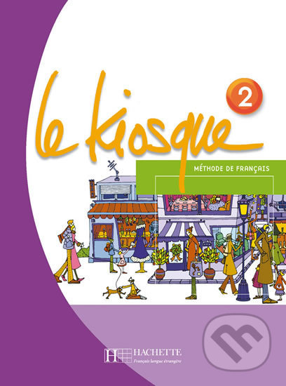 Levně Le Kiosque 2: Livre de l´éleve - Fabienne Gallon - kniha z kategorie Jazykové učebnice a slovníky