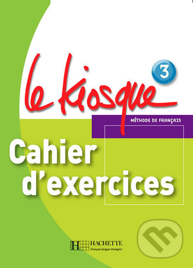 Levně Le Kiosque 3: Cahier d´exercices - Fabienne Gallon - kniha z kategorie Jazykové učebnice a slovníky