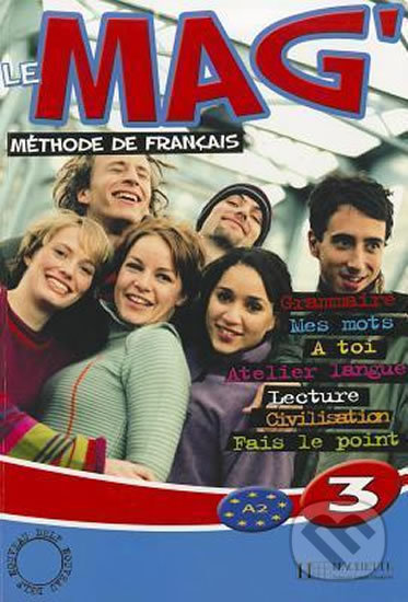 Levně Le Mag´ 3 (A2): Livre d´éleve - Celine Himber - kniha z kategorie Jazykové učebnice a slovníky