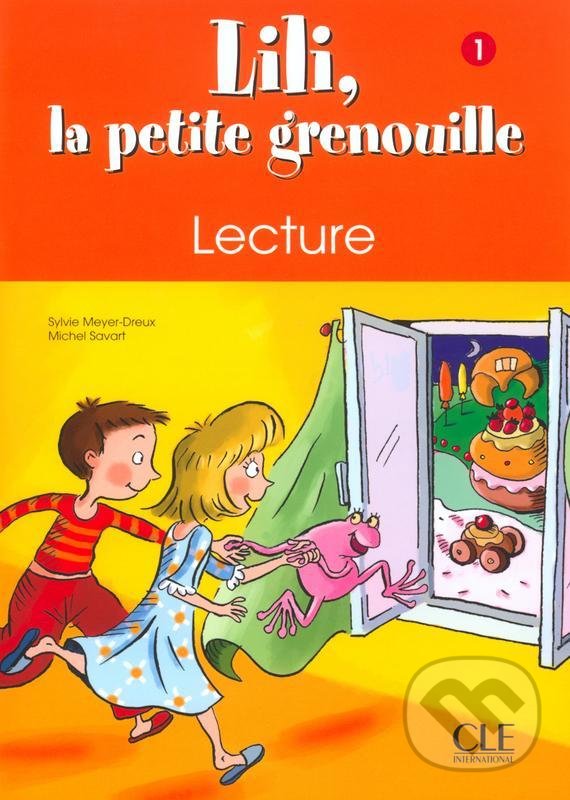 Lili, la petite grenouille - Niveau 1 - Cahier de lecture - Sylvie Meyer-Dreux, Cle International, 2014