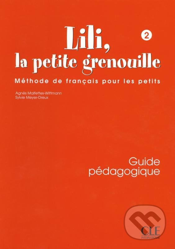 Levně Lili, la petite grenouille - Niveau 2 - Guide pédagogique - kniha z kategorie Jazykové učebnice a slovníky