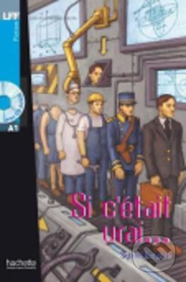 Levně Livre et Francais Facile A1: Si c´était vrai... + CD - kniha z kategorie Jazykové učebnice a slovníky