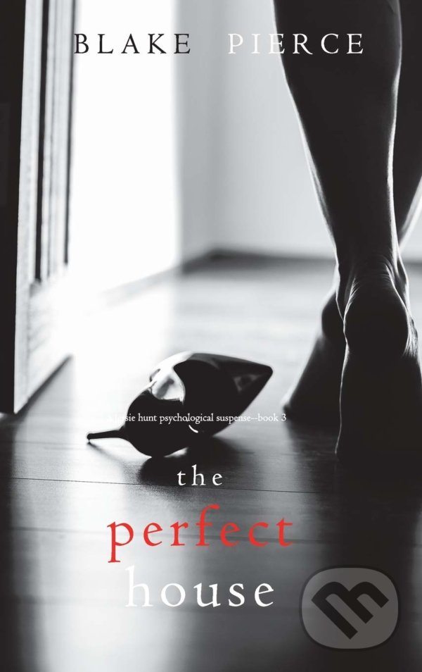 Levně The Perfect House - Blake Pierce - kniha z kategorie Detektívky