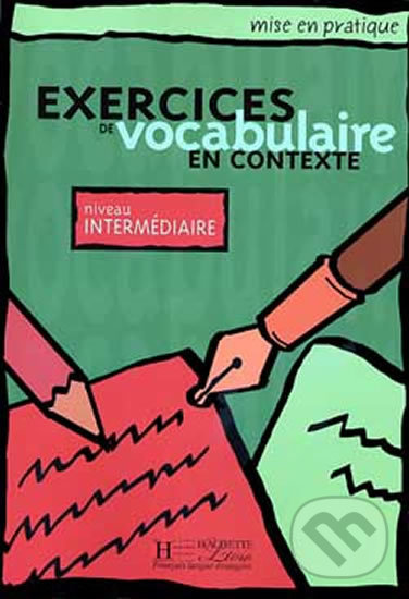 Levně ise en pratique Vocabulaire: Intermédiaire/Livre de l´éleve - kniha z kategorie Jazykové učebnice a slovníky