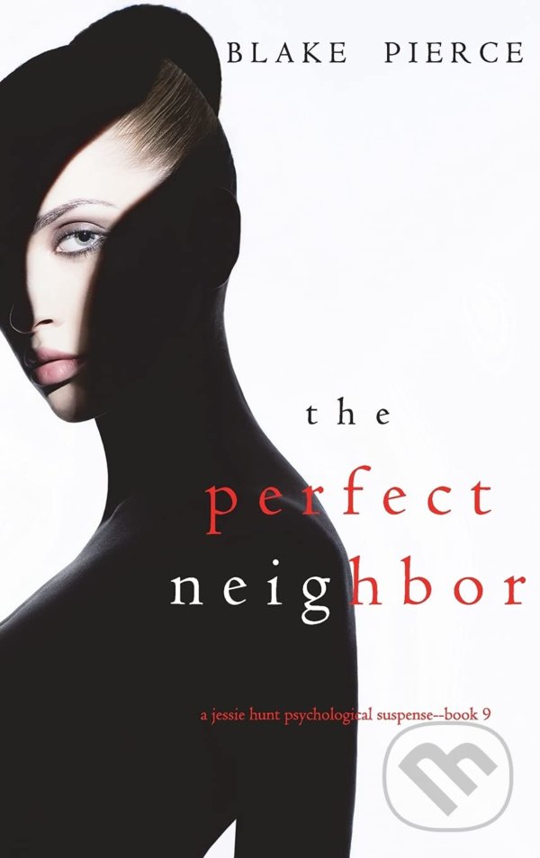 Levně The Perfect Neighbor - Blake Pierce - kniha z kategorie Detektívky