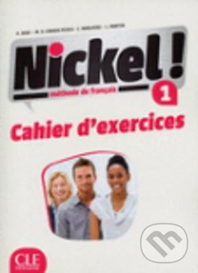 Levně Nickel! 1 A1: Cahier d´exercices - Helene Auge - kniha z kategorie Jazykové učebnice a slovníky