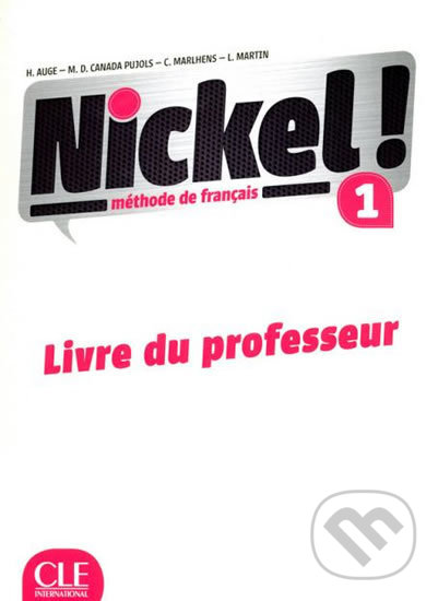 Levně Nickel! 1 (A1/A2): Guide pédagogique - Helene Auge - kniha z kategorie Jazykové učebnice a slovníky