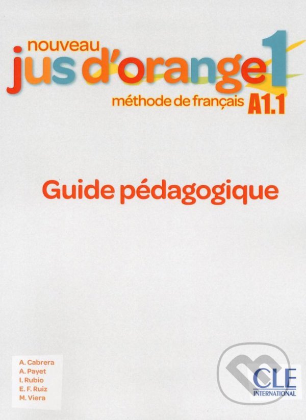Levně Nouveau Jus d´orange 1 - Niveau A1.1 - Guide pédagogique - kniha z kategorie Jazykové učebnice a slovníky