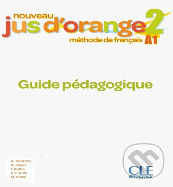 Levně Nouveau Jus d´orange 2 - Niveau A1 - Guide pédagogique - kniha z kategorie Jazykové učebnice a slovníky