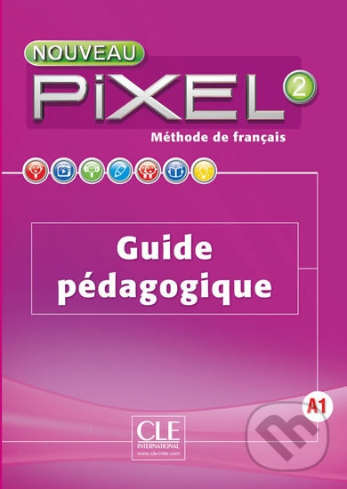Levně Nouveau Pixel 2 A1: Guide pédagogique - Sylvie Schmitt - kniha z kategorie Jazykové učebnice a slovníky
