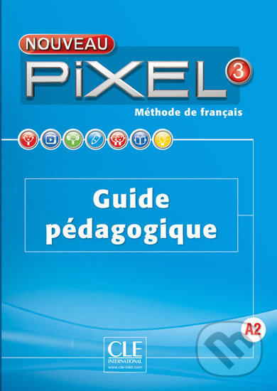 Levně Nouveau Pixel 3 A2: Guide pédagogique - Colette Gibbe - kniha z kategorie Jazykové učebnice a slovníky