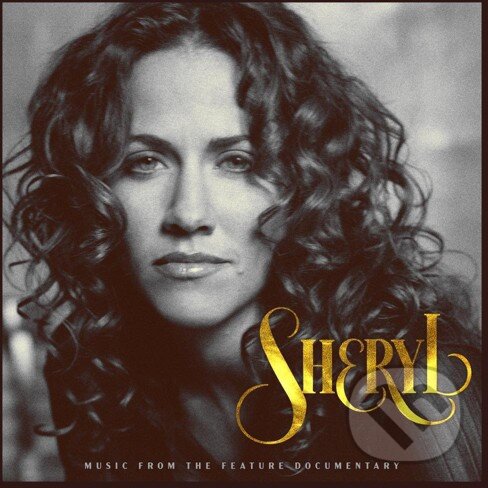 Levně Sheryl Crow: Sheryl: Music from the Feature Documentary