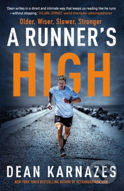Levně A Runner's High (Older, Wiser, Slower, Stronger) - Dean Karnazes - kniha z kategorie Psychológia