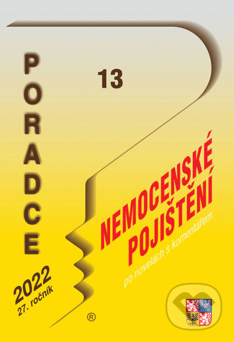 Poradce č. 13 / 2022 - Zákon o nemocenském pojištění s komentářem, Poradce s.r.o., 2022