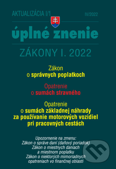 Levně Aktualizácia I/1 / 2022 - daňové a účtovné zákony (Zákon č. 145/1995 Z. z. o správnych poplatkoch , Opatrenie č. 116/2022 Z. z. o sumách stravného) -…