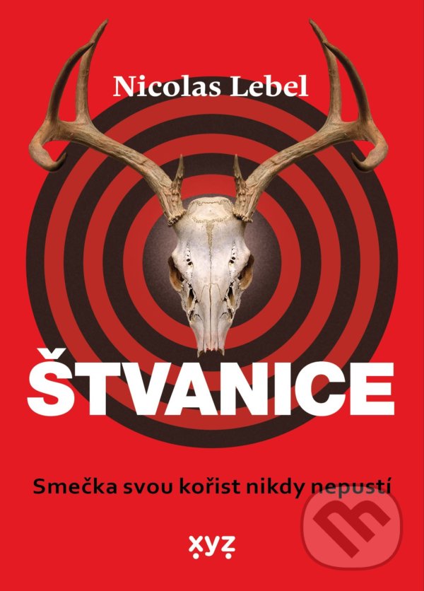 Levně Štvanice (Smečka svou kořist nikdy nepustí) - Nicolas Lebel - kniha z kategorie Thrillery
