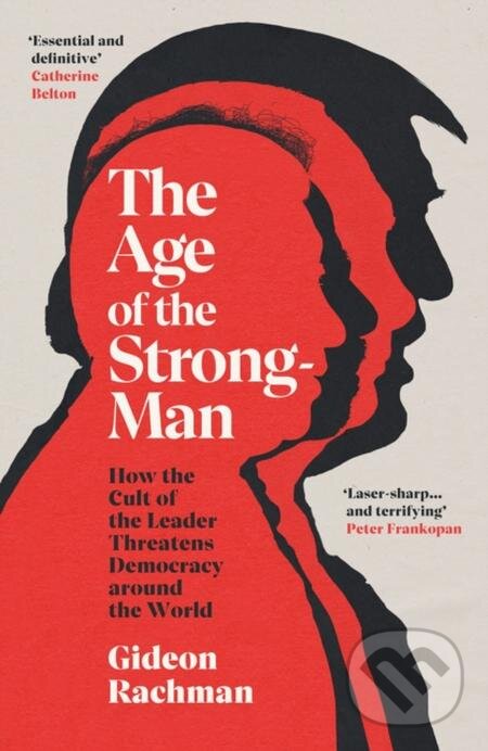 E-kniha: The Age of The Strongman (Gideon Rachman)
