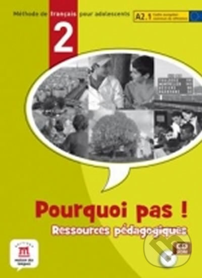 Levně Pourquoi Pas 2 (A2.1) – Pack ress. pédagogiques + CD-Rom - kniha z kategorie Jazykové učebnice a slovníky