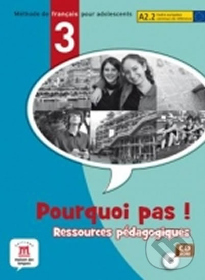 Levně Pourquoi Pas 3 (A2.2) – Pack ress. pédag. + CD-Rom - kniha z kategorie Jazykové učebnice a slovníky
