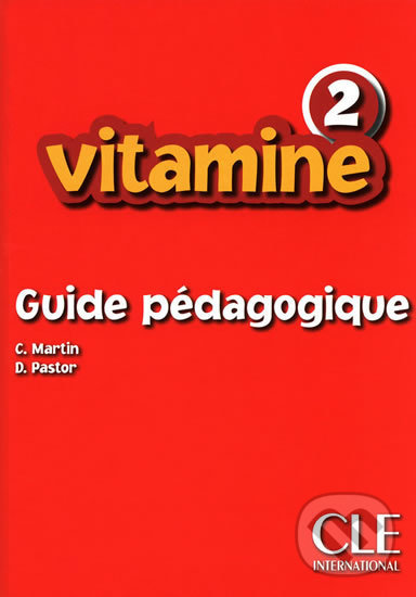 VITAMINE 2 GUIDE PEDAGOGIQUE CLE International