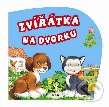 Kniha: Zvířátka na dvorku (Nakladatelství Junior). Nakladatelství Junior, 2013