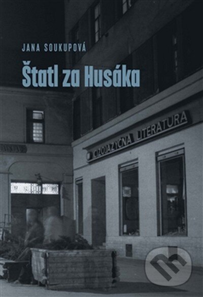 Kniha: Štatl za Husáka (Jana Soukupová)