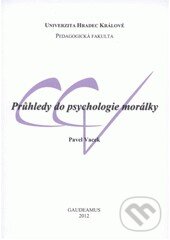 Kniha: Průhledy do psychologie morálky (Pavel Vacek). Gaudeamus, 2012